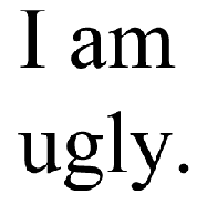 I am Ugly
